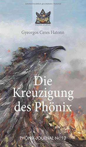 Die Kreuzigung des Phönix