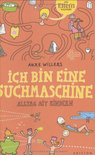 Ich bin eine Suchmaschine: Alltag mit Kindern. Die Eltern-Kolumne