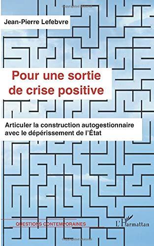 Pour une sortie de crise positive : articuler la construction autogestionnaire avec le dépérissement de l'Etat