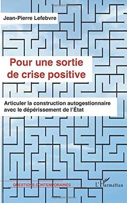 Pour une sortie de crise positive : articuler la construction autogestionnaire avec le dépérissement de l'Etat