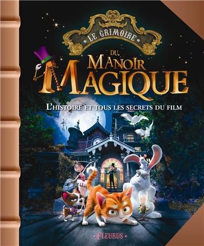 Le grimoire du manoir magique : l'histoire et tous les secrets du film