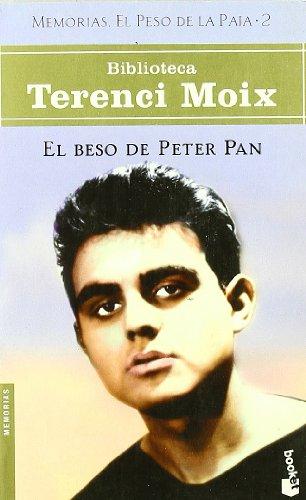 El beso de Peter Pan (Memorias. El Peso de la Paja 2) (Biblioteca Terenci Moix)