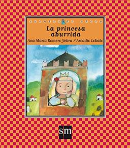 La princesa aburrida (Cuentos de ahora, Band 45)