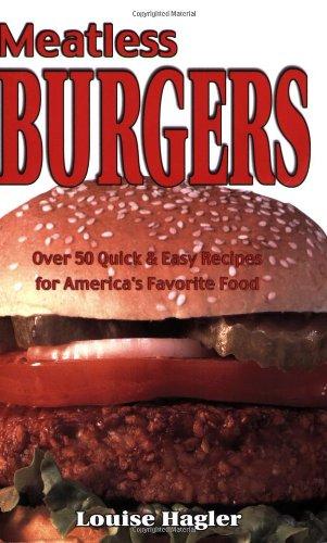 Meatless Burgers: Over 50 Quick & Easy Recipes for America's Favorite Food