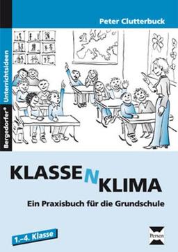 Klasse(n) Klima: Ein Praxisbuch für die Grundschule