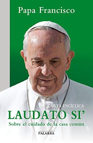 Laudato si': Carta encíclica sobre el cuidado de la casa común (Documentos MC)