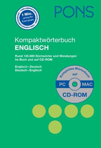 PONS Kompaktwörterbuch Englisch: Rund 135.000 Stichwörter und Wendungen im Buch und auf CD-ROM. Englisch-Deutsch / Deutsch-Englisch