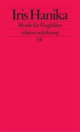 Musik für Flughäfen: Kurze Texte (edition suhrkamp)