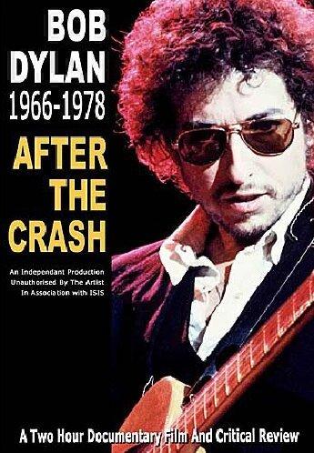 Bob Dylan - After the Crash: 1966-1978