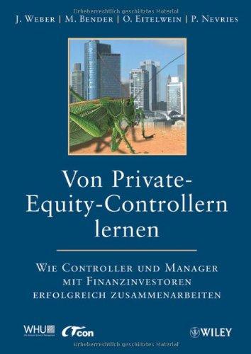 Von Private-Equity-Controllern lernen: Wie Controller und Manager mit Finanzinvestoren erfolgreich zusammenarbeiten