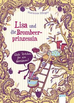 Lisa und die Brombeerprinzessin (3). Viele Törtchen für ein Abenteuer