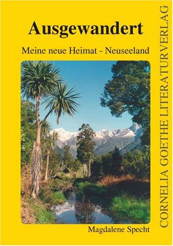 Ausgewandert: Meine neue Heimat - Neuseeland