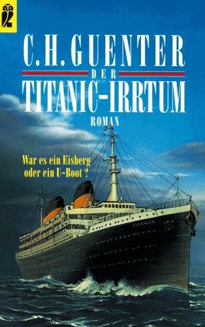 Das letzte U- Boot nach Avalon 4. Der Titanic- Irrtum