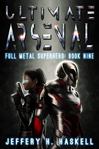 Ultimate Arsenal (Full Metal Superhero, Band 9)