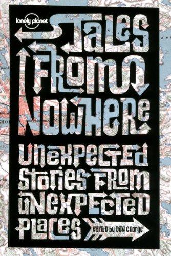 Tales from nowhere : unexpected stories from unexpected places