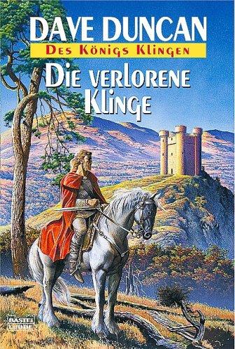 Des Königs Klingen 4. Die verlorene Klinge.