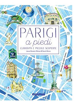 Parigi a piedi. Curiosità e piccole scoperte