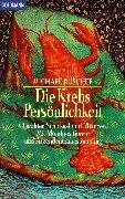 Die Krebs-Persönlichkeit: Charakter, Schicksal und Chancen. Mit Mondpositionen und Aszendentenbestimmung