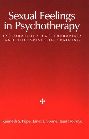 Sexual Feelings in Psychotherapy: Explorations for Therapists and Therapists-in-training