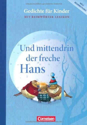 Und mittendrin der freche Hans: Gedichte für Kinder. Schülerbuch mit Reimwörter-Lexikon