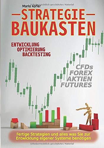 Strategie Baukasten: Entwicklung, Optimierung, Backtesting für Forex & CFDs