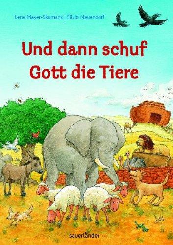 Und dann schuf Gott die Tiere: Vorlesegeschichten