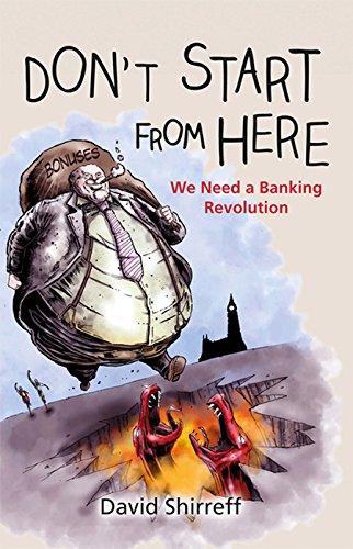 Don't Start from Here: We Need a Banking Revolution