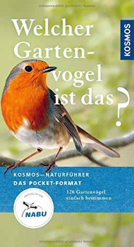 Welcher Gartenvogel ist das?: Kosmos Basic (Kosmos-Naturführer Basics)