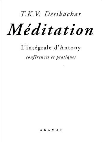 Méditation : L'intégrale d'Antony - Conférences et pratiques