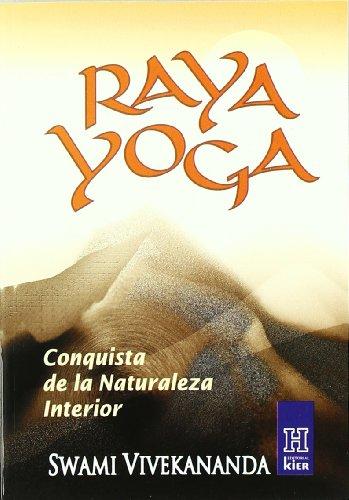 Raya Yoga: conquista de la naturaleza interior (Horus)