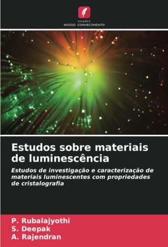 Estudos sobre materiais de luminescência: Estudos de investigação e caracterização de materiais luminescentes com propriedades de cristalografia