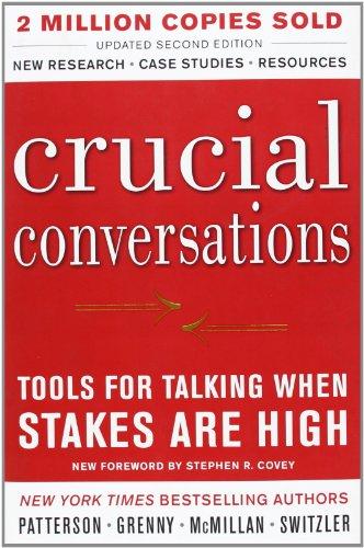 Crucial Conversations: Tools for Talking When Stakes Are High