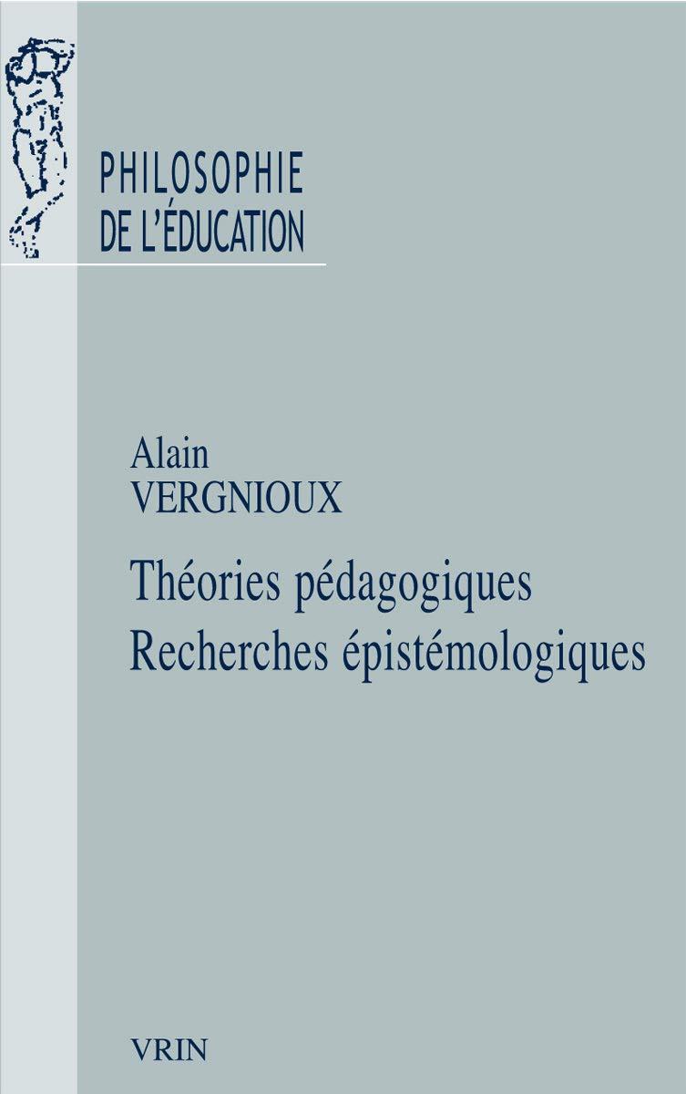 Théories pédagogiques, recherches épistémologiques