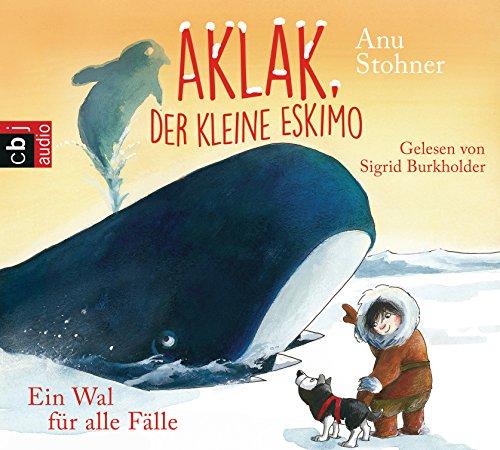 Aklak, der kleine Eskimo - Ein Wal für alle Fälle (Der kleine Eskimo - Die Reihe, Band 3)