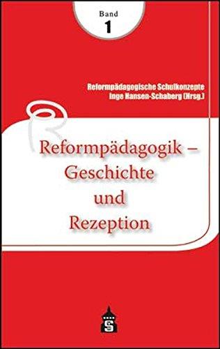 Reformpädagogische Schulkonzepte 01. Reformpädagogik - Geschichte und Rezeption