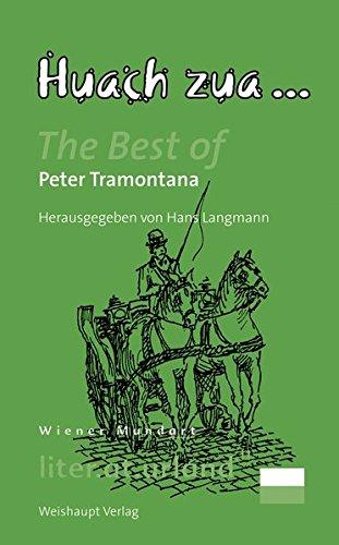 Huach zua ...: The Best of Peter Tramontana - Wiener Mundart