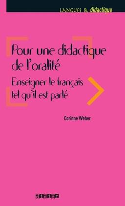 Pour une didactique de l'oralité : enseigner le français tel qu'il est parlé