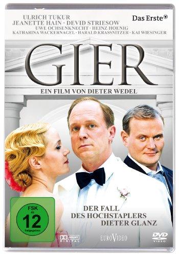 Gier - Der Fall des Hochstaplers Dieter Glanz