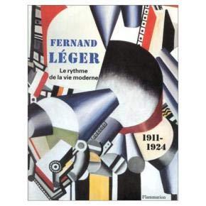 Fernand Léger, 1911-1924 : le rythme de la vie moderne