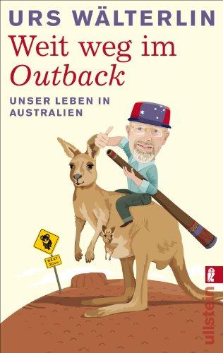 Weit weg im Outback: Unser Leben in Australien