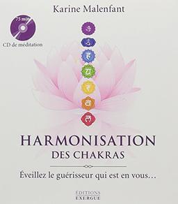 Harmonisation des chakras : éveillez le guérisseur en vous