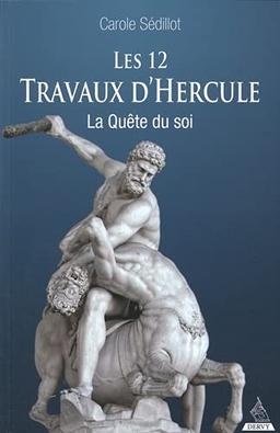 Les 12 travaux d'Hercule : la quête du soi