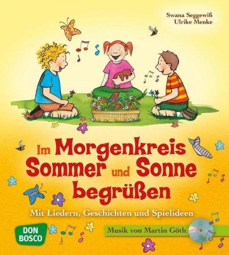 Im Morgenkreis Sommer und Sonne begrüßen: Mit Liedern, Geschichten und Spielideen