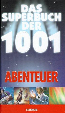 Das Superbuch der 1001 Abenteuer