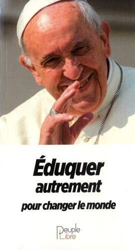 Eduquer autrement : pour changer le monde