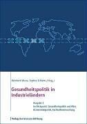 Gesundheitspolitik in Industrieländern Ausgabe 2. Im Blickpunkt: Gesundheitspolitik und Alter, Arzneimittelpolitik, Fachkräfteentwicklung