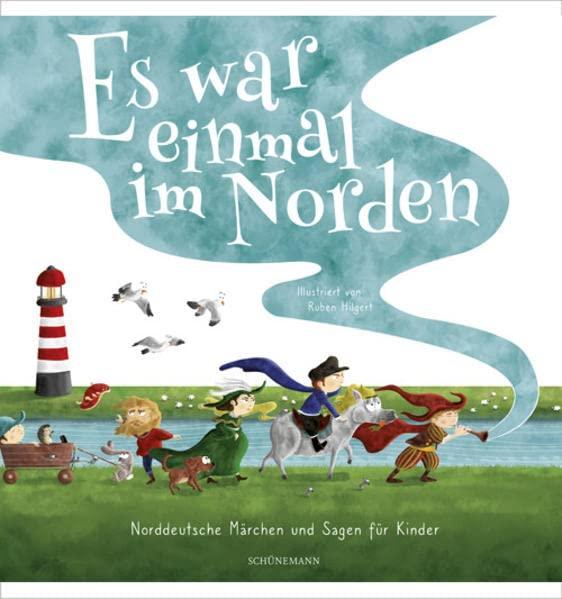 Es war einmal im Norden …: Norddeutsche Märchen und Sagen für Kinder