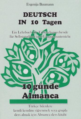 Deutsch in 10 Tagen: Ein Lehrbuch für Türkischsprechende für Selbststudium und Gruppenunterricht