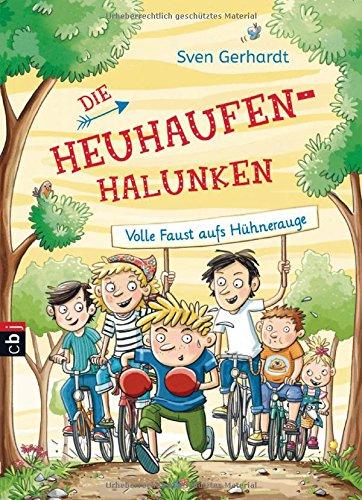 Die Heuhaufen-Halunken - Volle Faust aufs Hühnerauge (Die Heuhaufen-Halunken-Reihe, Band 2)