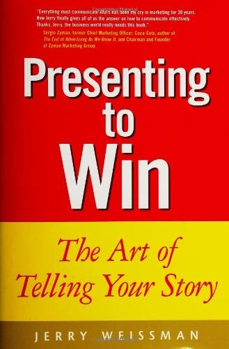 Presenting to Win: The Art of Telling Your Story (Financial Times Prentice Hall Books)